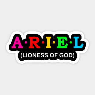 Ariel - Lioness of god. Sticker